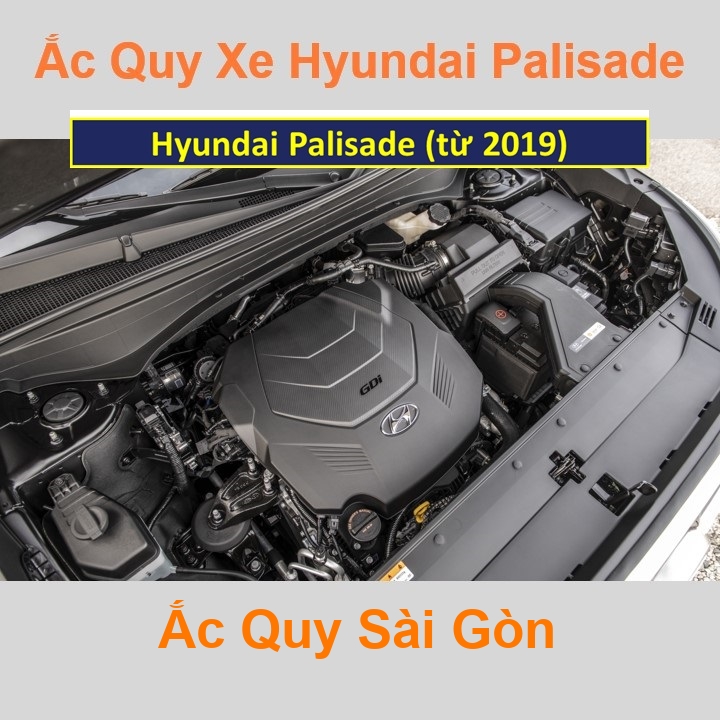 Bình ắc quy cho xe Hyundai Palisade (từ 2019) có công suất tầm 80Ah, 90Ah (cọc chìm – cọc nghịch) với các mã bình ắc quy Din80, Din90 Bình acquy oto Hyundai Palisade có kích thước khoảng Dài 32cm * Rộng 17,5cm * Cao 19cm Ắc Quy Sài Gòn