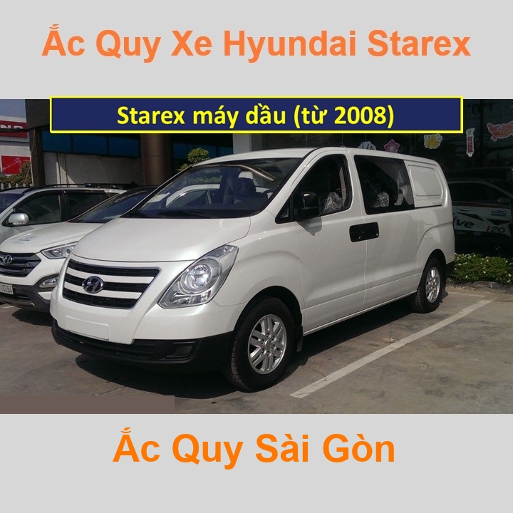 Phối Ắc Quy Sài Gòn | Chuyên cung cấp và lắp đặt tận nơi nhanh chóng Bình ắc quy xe ô tô Hyundai Starex máy dầu (từ 1997) chất lượng cao với giá rẻ, cạnh tranh nhất tại tất cả các quận, huyện ở TpHCM