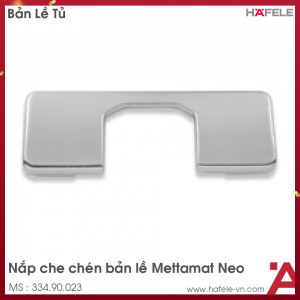Nắp Che Chén Bản Lề Metallamat Neo Hafele 334.90.023