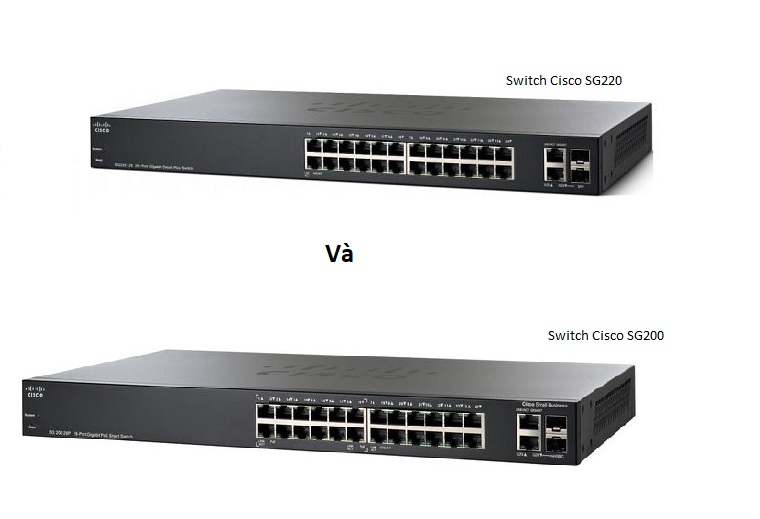 Switch Cisco SG220 có gì khác Switch Cisco SG200