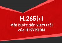 Chuẩn nén H.265+, bước tiến vượt trội của Hikvision