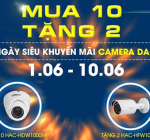 10 ngày siêu khuyến mại camera Dahua: Mua 10 tặng 2