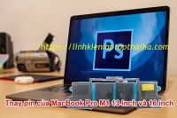 Thay pin của MacBook Pro M1 13 inch và 16 inch tại Hà Nội