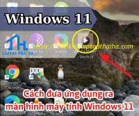 Cách đưa ứng dụng ra màn hình máy tính Windows 11