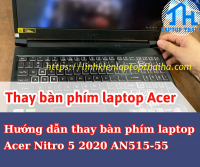 Hướng dẫn thay bàn phím Acer Nitro 5 2020 AN515-55