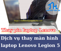 Dịch vụ thay màn hình laptop Lenovo Legion 5 chỉ trong 5 phút