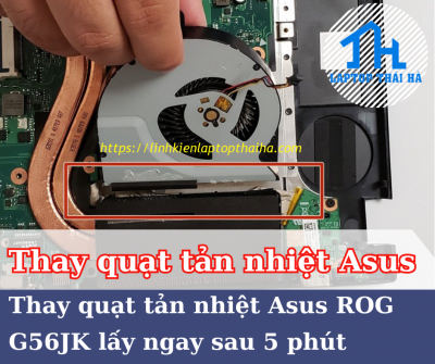 Thay quạt tản nhiệt laptop Asus ROG G56JK